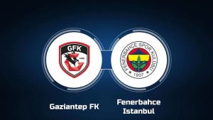 Gaziantep FK vs Fenerbahce